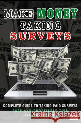 Make Money Taking Surveys: Guide to Taking Paid Surveys Online Steven L. Hartley E. G. P. Editorial 9781496135537 Createspace