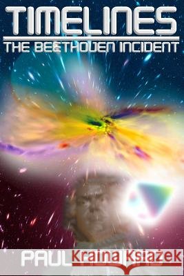 Timelines: The Beethoven Incident MR Paul D. Howard 9781496136107