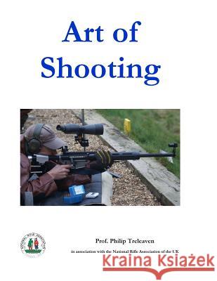 Art of Shooting Prof Philip Treleaven 9781496137548 Createspace