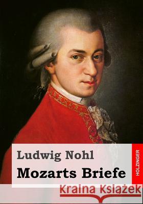 Mozarts Briefe Ludwig Nohl 9781496138309