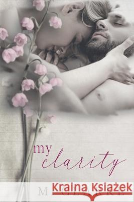 My Clarity M. Clarke 9781496139542 Createspace