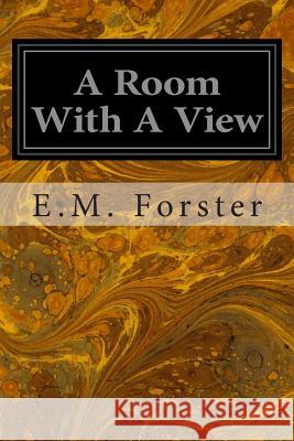 A Room With A View Forster, E. M. 9781496140142 Createspace