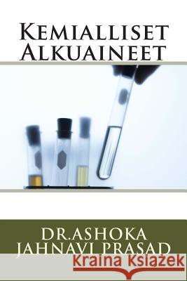 Kemialliset Alkuaineet Dr Ashoka Jahnavi Prasad 9781496140159 Createspace