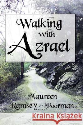 Walking with Azrael Maureen Ramsey-Poorman Cynthia Dunn Selph Tina Miller Fritz 9781496140814