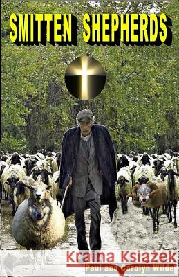 Smitten Shepherds Carolyn J. Wilde Paul Wilde 9781496142115 Createspace