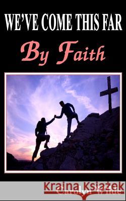 We've Come This Far by Faith Carolyn J. Wilde 9781496142238