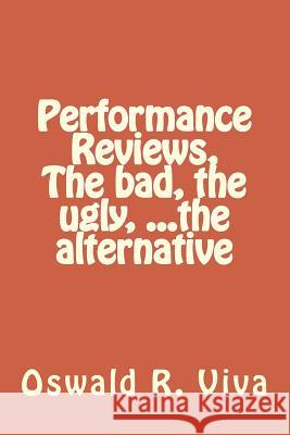 Performance Reviews, The bad, the ugly, ...the alternative Viva, Oswald R. 9781496144157