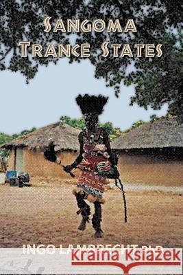 Sangoma Trance States Ingo Lambrech 9781496145536