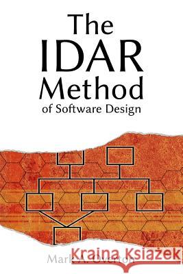 The IDAR Method of Software Design Overton, Mark a. 9781496146144 Createspace