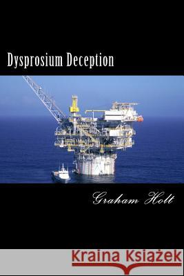 Dysprosium Deception Graham Holt 9781496149411