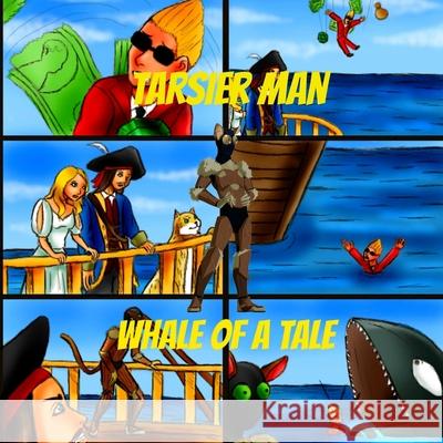 Tarsier Man: Whale of a Tale Pat Hatt Pei Pei 9781496150738 Createspace