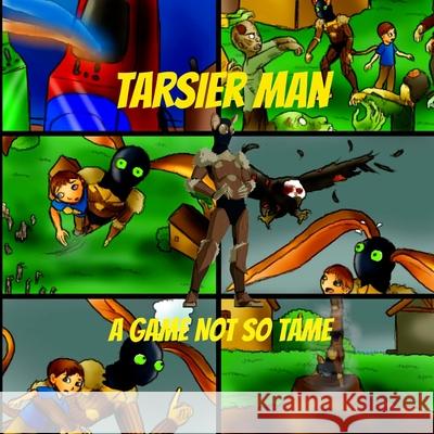 Tarsier Man: A Game Not So Tame Pat Hatt Pei Pei 9781496151087 Createspace