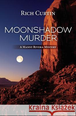 MoonShadow Murder Curtin, Rich 9781496152855 Createspace