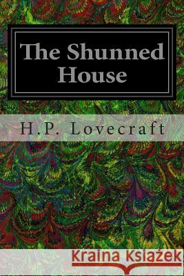 The Shunned House H. P. Lovecraft 9781496153890