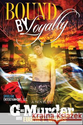 Bound By Loyalty Weems, Eugene L. 9781496154378 Createspace