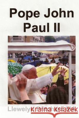 Pope John Paul II: St Bitrus Square, Vatican City, Roma, Italy Llewelyn Pritchard 9781496157287