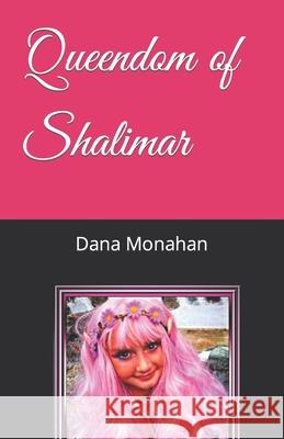 Queendom of Shalimar Dana L. Monahan 9781496157553 Createspace