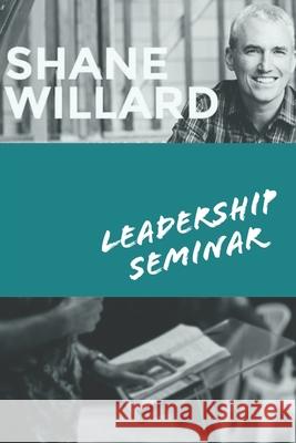 Leadership Seminar: (hosting Shane Willard) Mike Connell Shane Willard 9781496157812