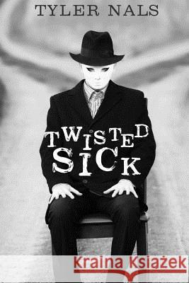 Twisted Sick Tyler Nals Nancy Bowen 9781496159106