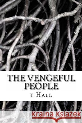 The Vengeful People T. M. Hall 9781496159397 Createspace