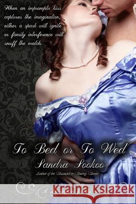 To Bed or To Wed: A Darrington family novel Sookoo, Sandra 9781496160393 Createspace