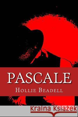 Pascale Hollie Beadell 9781496161291 Createspace