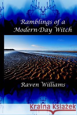 Ramblings of a Modern-Day Witch Raven Williams 9781496162175