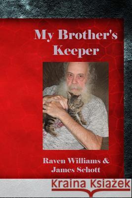 My Brother's Keeper Raven Williams James R. Schott 9781496162199