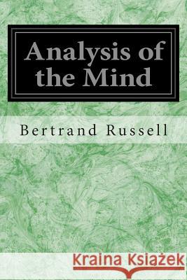 Analysis of the Mind Bertrand, III Russell 9781496163059 Createspace