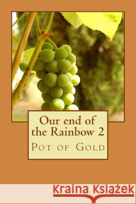 Our end of the Rainbow 2: Pot of Gold Tappan, Clive C. 9781496163691 Createspace
