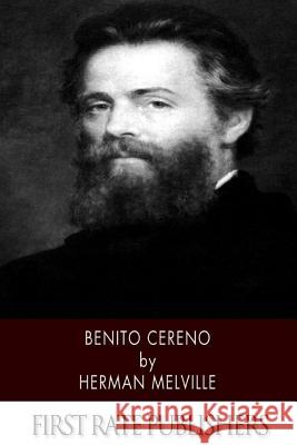 Benito Cereno Herman Melville 9781496164575 Createspace