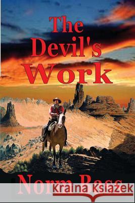 The Devil's Work Norm Bass 9781496165732
