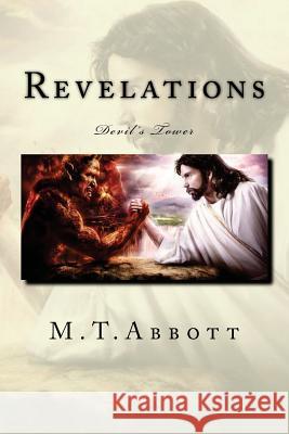 Revelations: Devil's Tower MR M. T. Abbott 9781496167378 Createspace