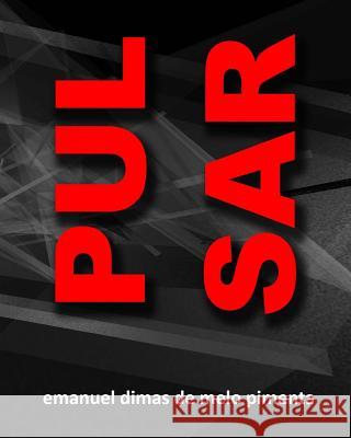 Pulsar Emanuel Dimas De Melo Pimenta 9781496169204 Createspace