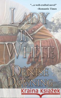 Lady in White Denise Domning 9781496170064 Createspace