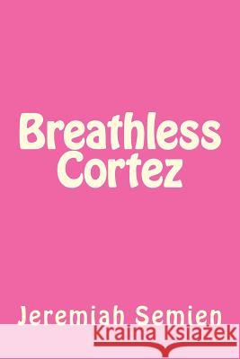 Breathless Cortez Jeremiah Semien 9781496170354 Createspace