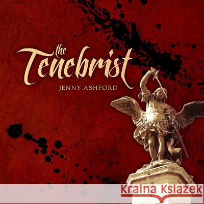 The Tenebrist Jenny Ashford 9781496171238