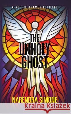 The Unholy Ghost Narendra Simone 9781496171313 Createspace