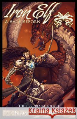 Iron Elf - A Race Reborn Klay Testamark Joe Galindez Carlos Herrera 9781496172846 Createspace