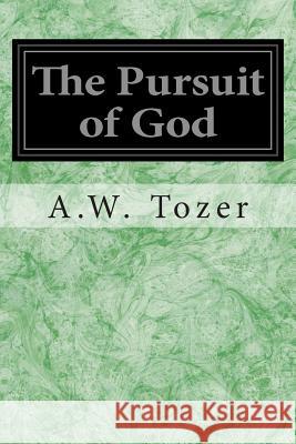 The Pursuit of God A. W. Tozer 9781496174901