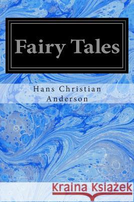 Fairy Tales Hans Christian Anderson 9781496175137 Createspace