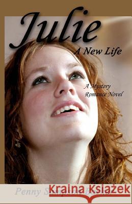 Julie: A New Life Penny Sampson Barker 9781496175786 Createspace