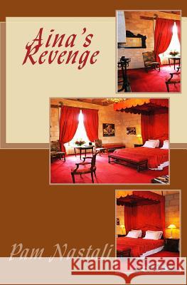 Aina's Revenge Pam Nastali 9781496176950 Createspace