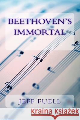 Beethoven's Immortal Jeff Fuell 9781496177261