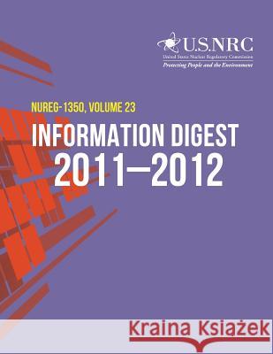 2011-2012 Information Digest: Nuclear Regulatory Commission U. S. Nuclear Regulatory Commission 9781496178169 Createspace