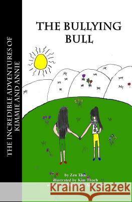 The Bullying Bull Zen Thai Kim Thach An Thach 9781496178343 Createspace