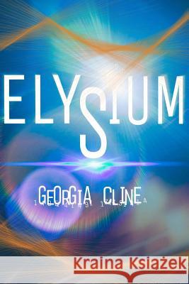 Elysium Georgia Cline 9781496179920 Createspace