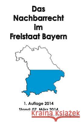 Das Nachbarrecht in Bayern G. Recht 9781496180506 Createspace