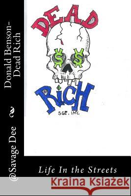 Dead Rich: Life of the Streets Donald Julio Benson 9781496180544