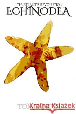 Echinodea Tom Tancin 9781496181046 Createspace